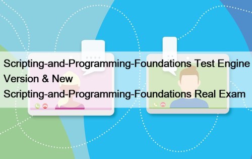 Scripting-and-Programming-Foundations Test Engine Version & New Scripting-and-Programming-Foundations Real Exam