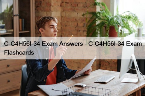 C-C4H56I-34 Exam Answers - C-C4H56I-34 Exam Flashcards