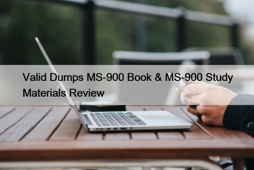 Valid Dumps MS-900 Book & MS-900 Study Materials Review