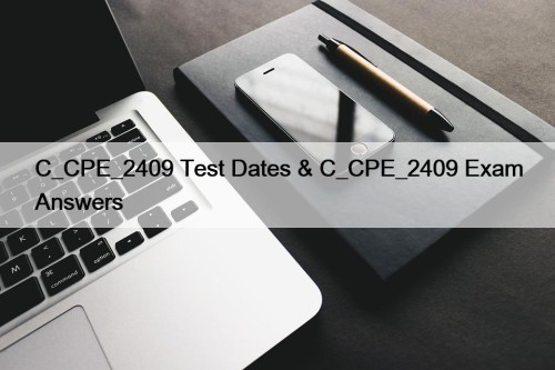 C_CPE_2409 Test Dates & C_CPE_2409 Exam Answers